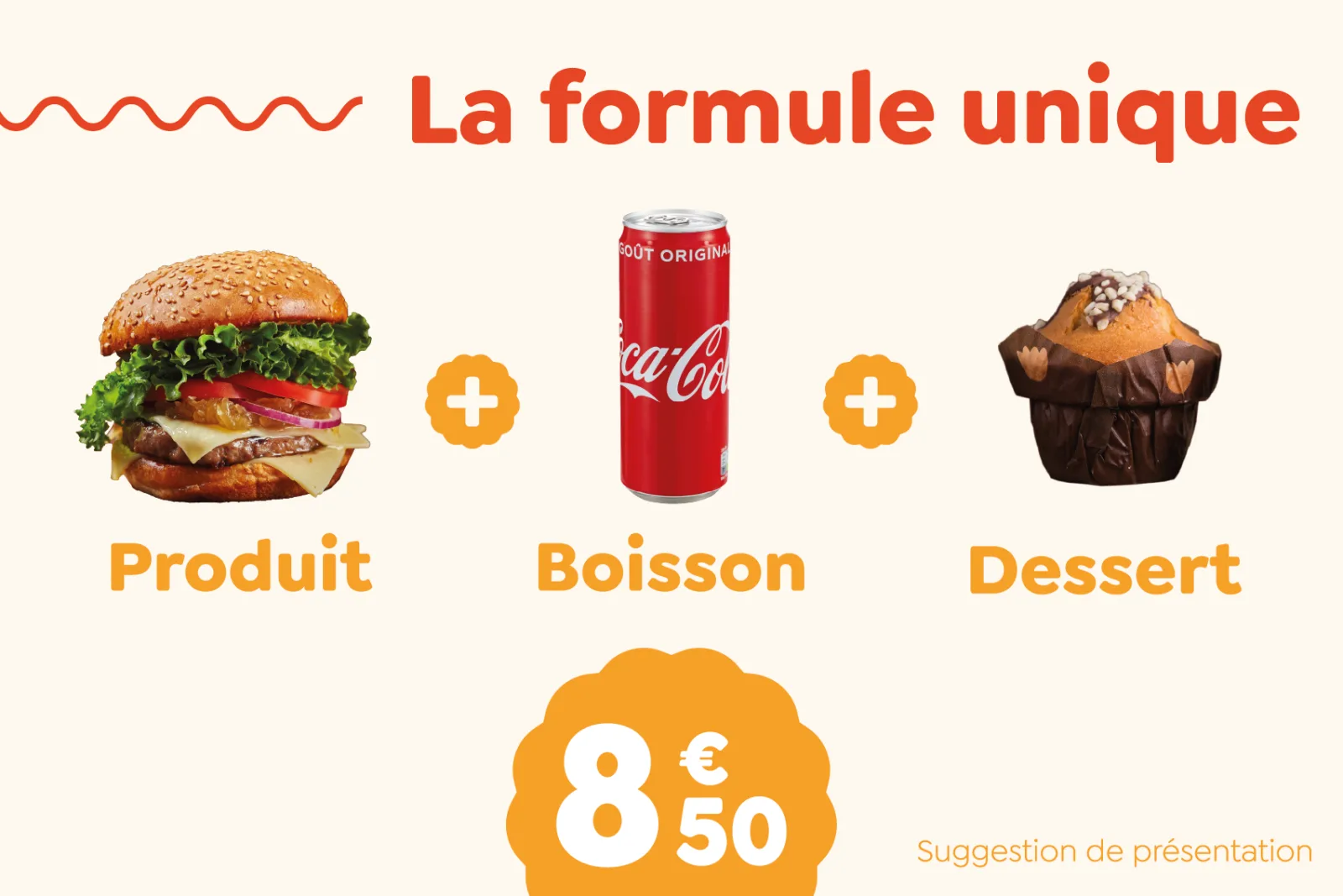 La formule unique à 8,50 € : un produit salé, une boisson et un dessert. Suggestion de présentation.